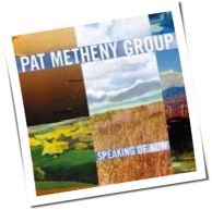 Pat Metheny Group - Speaking Of Now