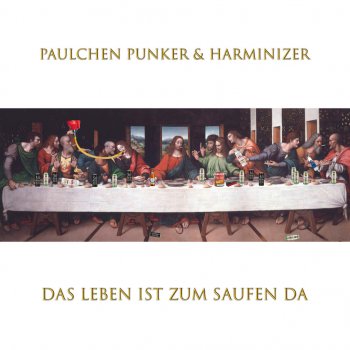 Paulchen Punker & Harminizer - Das Leben Ist Zum Saufen Da Artwork