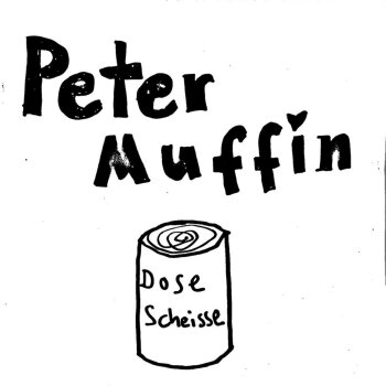 Peter Muffin - Dose Scheisse Artwork