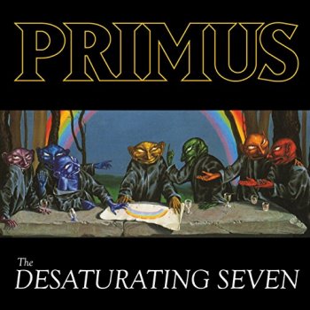Primus - The Desaturating Seven Artwork