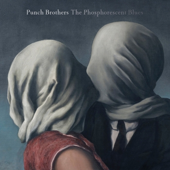 Punch Brothers - The Phosphorescent Blues Artwork