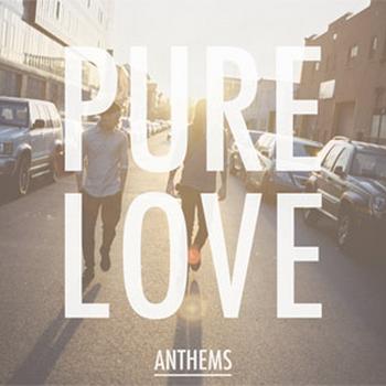 Pure Love - Anthems Artwork