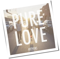 Pure Love - Anthems