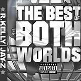 R. Kelly & Jay-Z - The Best Of Both Worlds Artwork