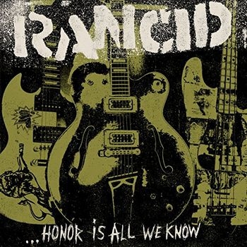 Rancid - ... Honor Is All We Know Artwork