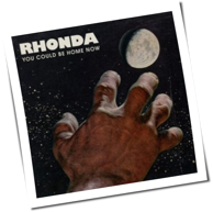 Rhonda - You Could Be Home Now