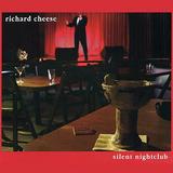 Richard Cheese - Silent Nightclub Artwork
