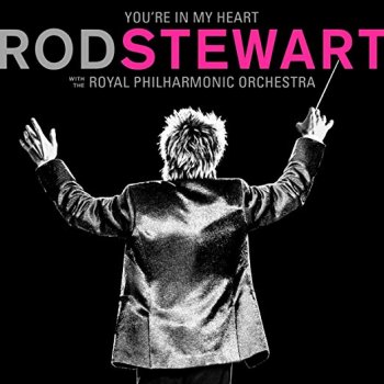 Rod Stewart - You're In My Heart: Rod Stewart with the Royal Philharmonic Orchestra Artwork