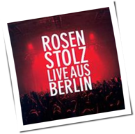 Rosenstolz - Live Aus Berlin