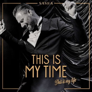 Sasha - This Is My Time. This Is My Life. Artwork