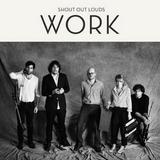 Shout Out Louds - Work Artwork