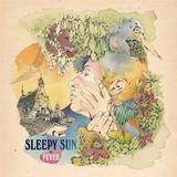 Sleepy Sun - Fever Artwork