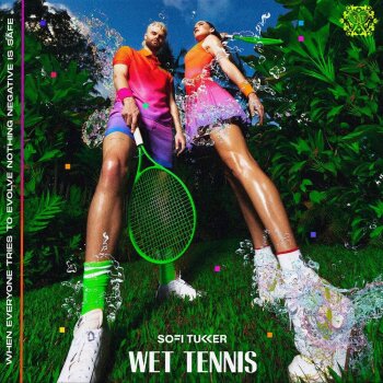 Sofi Tukker - Wet Tennis Artwork