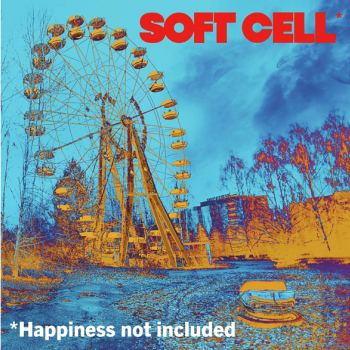 Soft Cell - *Happiness Not Included