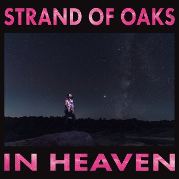 Strand Of Oaks - In Heaven Artwork