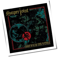 Superjoint - Caught Up In The Gears Of Application
