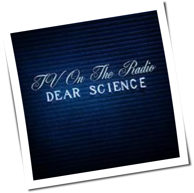 TV On The Radio - Dear Science
