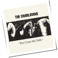 The Charlatans - You Cross My Path