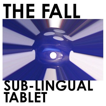 The Fall - Sub-Lingual Tablet Artwork