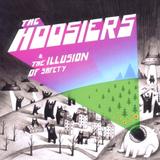 The Hoosiers - The Illusion Of Safety
