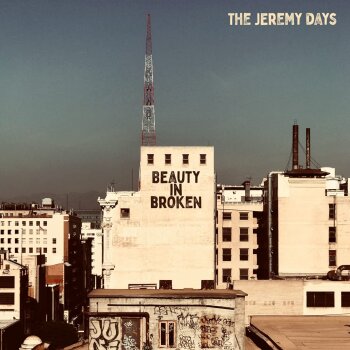 The Jeremy Days - Beauty In Broken Artwork