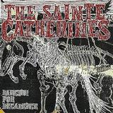 The Sainte Catherines - Dancing For Decadence