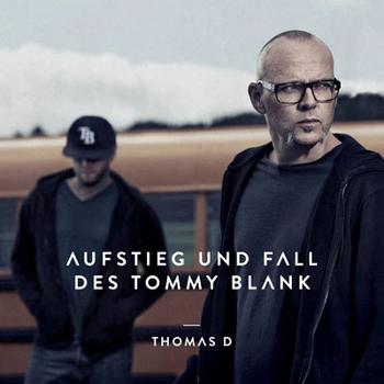 Thomas D - Aufstieg Und Fall Des Tommy Blank Artwork