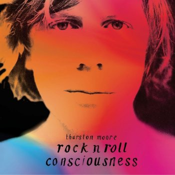 Thurston Moore - Rock N Roll Consciousness Artwork