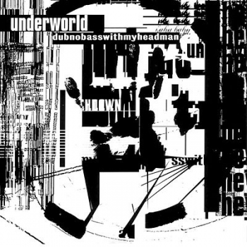Underworld - Dubnobasswithmyheadman Artwork