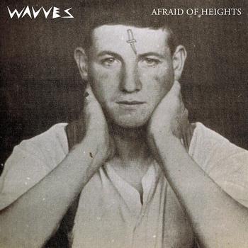 Wavves - Afraid Of Heights Artwork
