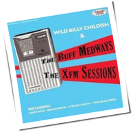 Wild Billy Childish & The Buff Medways - XFM Sessions