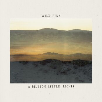 Wild Pink - A Billion Little Lights Artwork