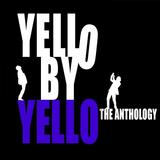 Yello - Yello By Yello - The Anthology Artwork