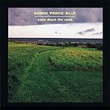 Bonnie 'Prince' Billy - Ease Down The Road