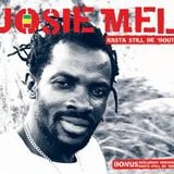 Josie Mel - Rasta Still De 'Bout