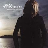 Anna Ternheim - Somebody Outside