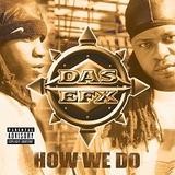 DAS EFX - How We Do