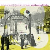 Emmanuel Santarromana - Métropolitain