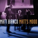 Matt Bianco - Matt's Mood