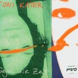 Toni Kater - Gegen Die Zeit