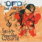 One Fine Day - Faster Than The World