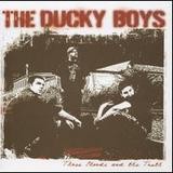 The Ducky Boys - Three Chords And The Truth