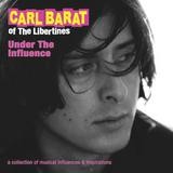 Carl Barât - Under The Influence