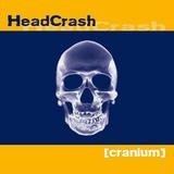 HeadCrash - [Cranium]