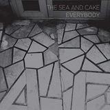 The Sea And Cake - Everybody