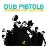 Dub Pistols - Speakers And Tweeters