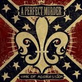 A Perfect Murder - War Of Aggression