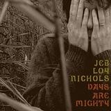 Jeb Loy Nichols - Days Are Mighty