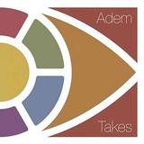 Adem - Takes