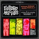 Foxboro Hottubs - Stop Drop and Roll!!!